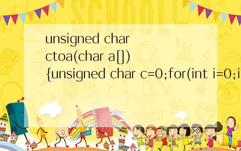 unsigned char ctoa(char a[]){unsigned char c=0;for(int i=0;i