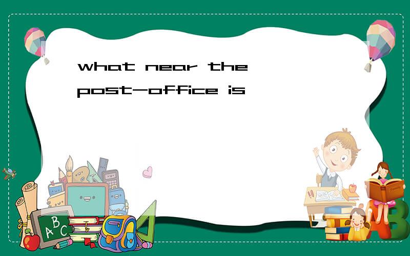 what near the post-office is